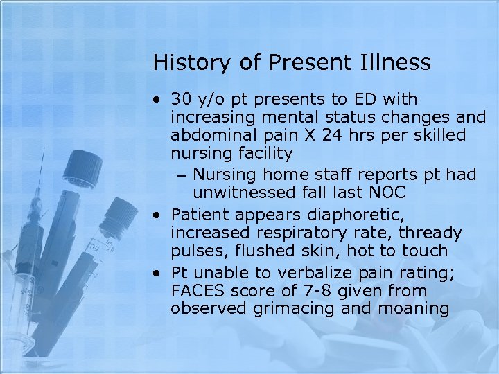 History of Present Illness • 30 y/o pt presents to ED with increasing mental
