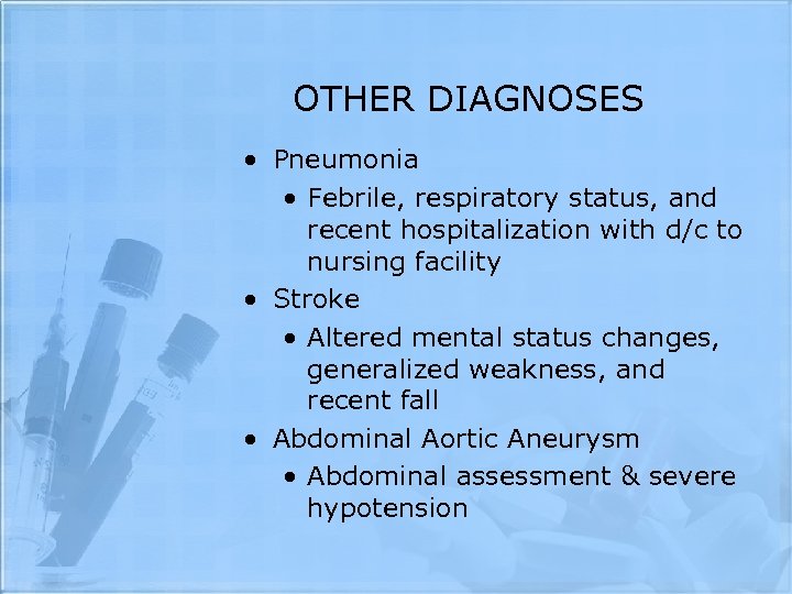OTHER DIAGNOSES • Pneumonia • Febrile, respiratory status, and recent hospitalization with d/c to