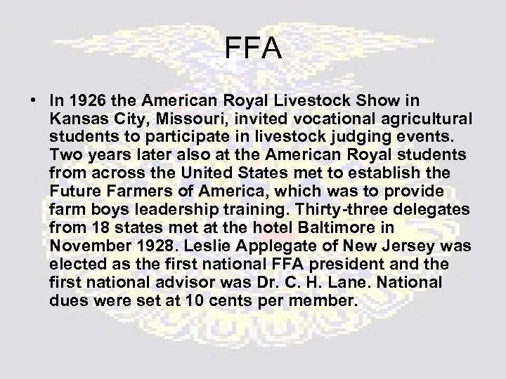 FFA • In 1926 the American Royal Livestock Show in Kansas City, Missouri, invited
