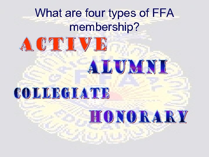 What are four types of FFA membership? 