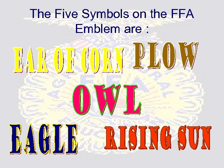 The Five Symbols on the FFA Emblem are : 