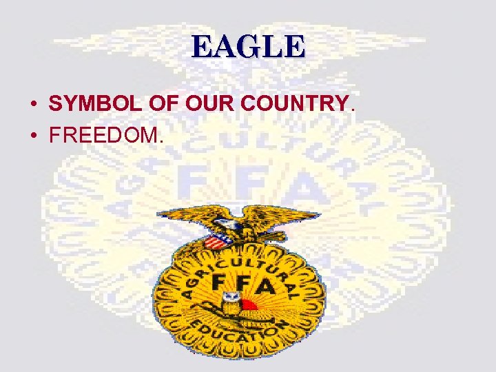 EAGLE • SYMBOL OF OUR COUNTRY. • FREEDOM. 