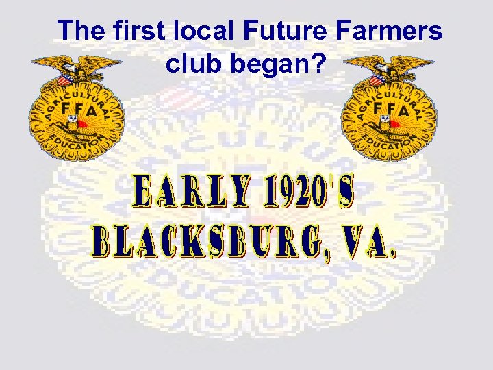 The first local Future Farmers club began? 