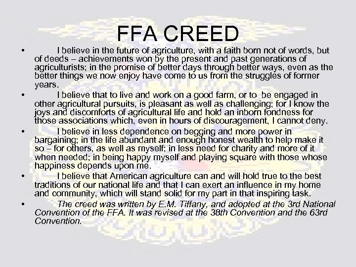  • • • FFA CREED I believe in the future of agriculture, with