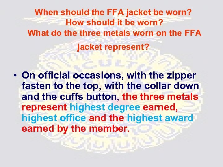 When should the FFA jacket be worn? How should it be worn? What do