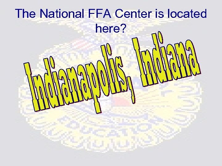 The National FFA Center is located here? 