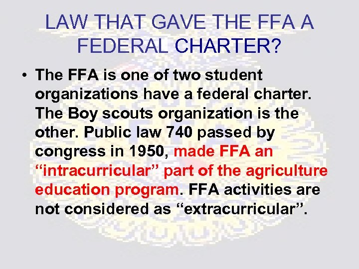LAW THAT GAVE THE FFA A FEDERAL CHARTER? • The FFA is one of