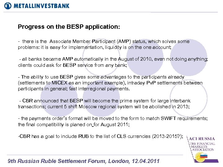 Progress on the BESP application: - there is the Associate Member Participant (AMP) status,