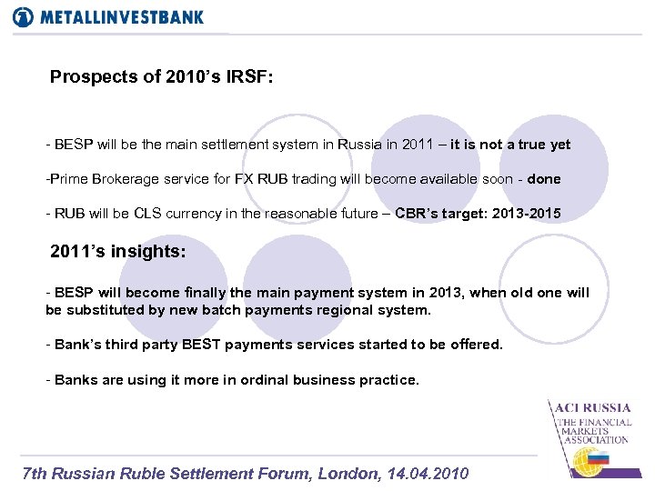 Prospects of 2010’s IRSF: - BESP will be the main settlement system in Russia