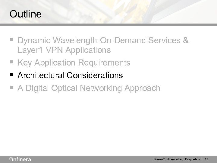 Outline § Dynamic Wavelength-On-Demand Services & Layer 1 VPN Applications § Key Application Requirements