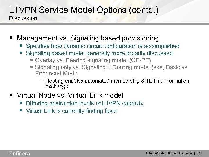 L 1 VPN Service Model Options (contd. ) Discussion § Management vs. Signaling based