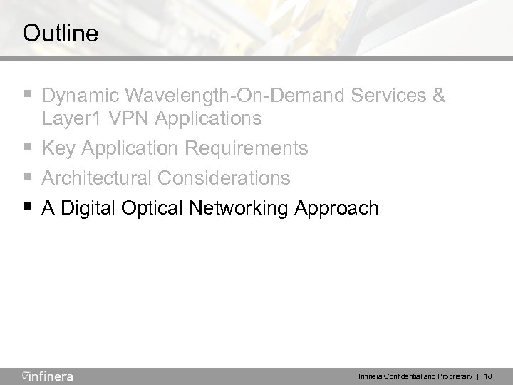 Outline § Dynamic Wavelength-On-Demand Services & Layer 1 VPN Applications § Key Application Requirements