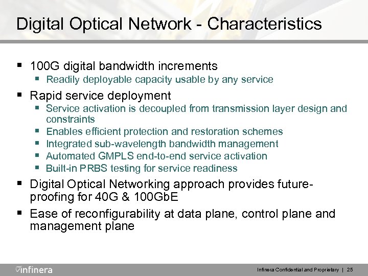 Digital Optical Network - Characteristics § 100 G digital bandwidth increments § Readily deployable