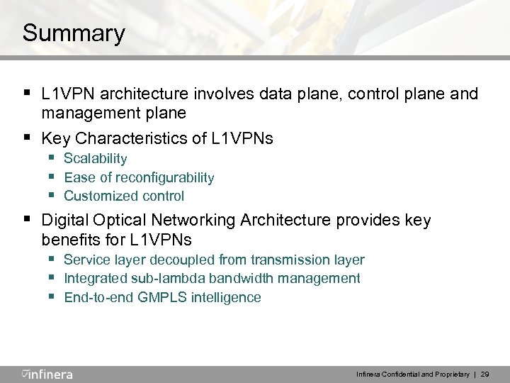 Summary § L 1 VPN architecture involves data plane, control plane and management plane