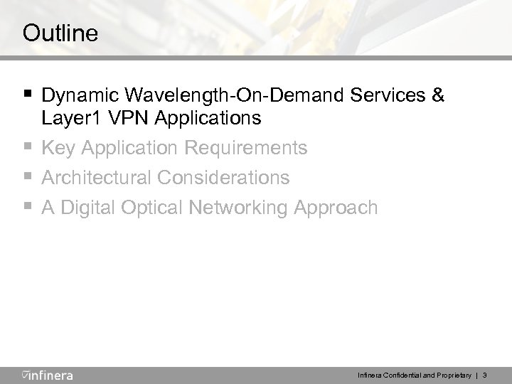 Outline § Dynamic Wavelength-On-Demand Services & Layer 1 VPN Applications § Key Application Requirements