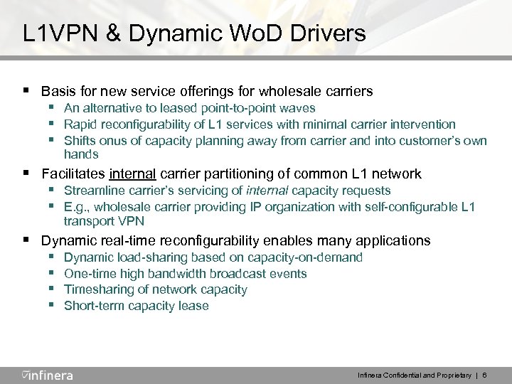 L 1 VPN & Dynamic Wo. D Drivers § Basis for new service offerings