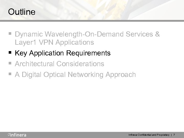 Outline § Dynamic Wavelength-On-Demand Services & Layer 1 VPN Applications § Key Application Requirements