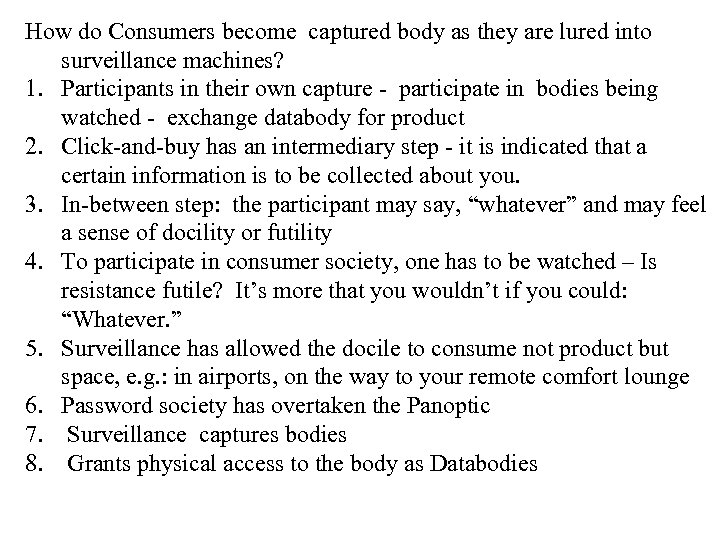 How do Consumers become captured body as they are lured into surveillance machines? 1.