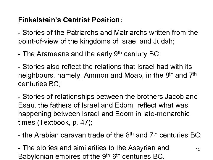 Finkelstein’s Centrist Position: - Stories of the Patriarchs and Matriarchs written from the point-of-view