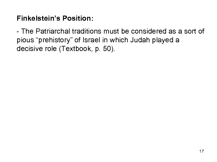 Finkelstein’s Position: - The Patriarchal traditions must be considered as a sort of pious