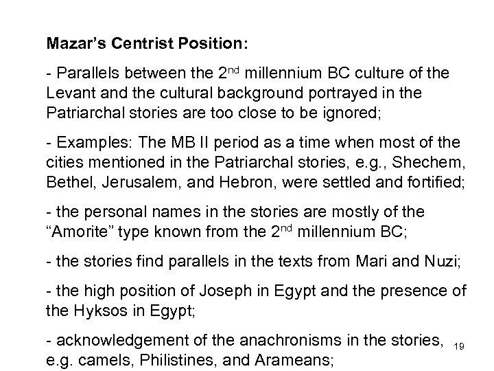 Mazar’s Centrist Position: - Parallels between the 2 nd millennium BC culture of the