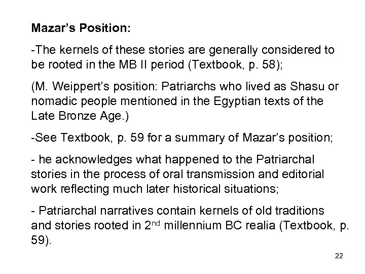 Mazar’s Position: -The kernels of these stories are generally considered to be rooted in