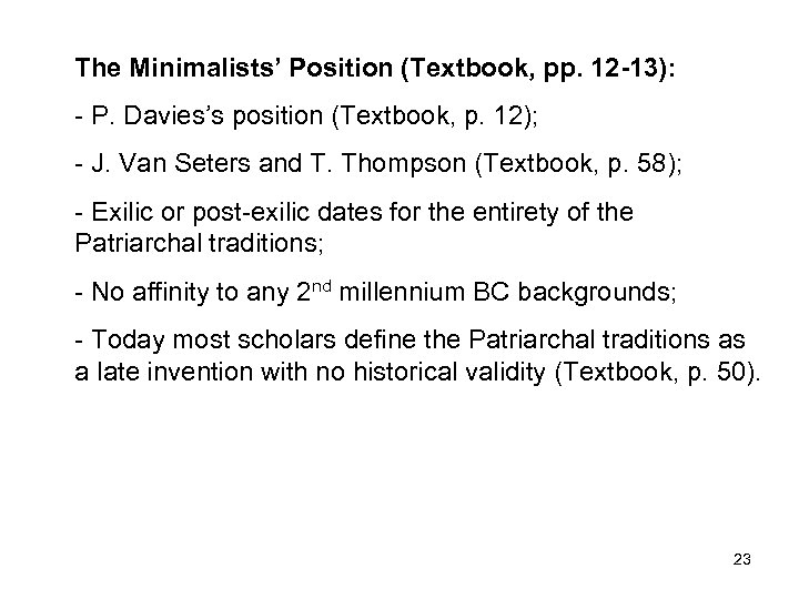 The Minimalists’ Position (Textbook, pp. 12 -13): - P. Davies’s position (Textbook, p. 12);