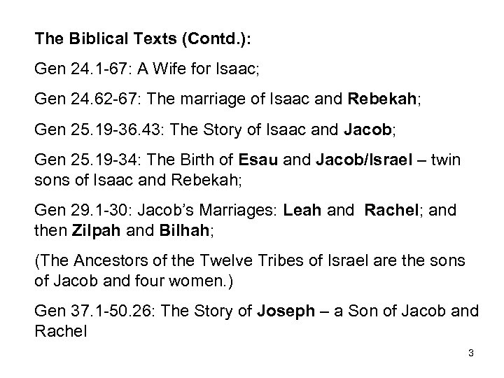 The Biblical Texts (Contd. ): Gen 24. 1 -67: A Wife for Isaac; Gen