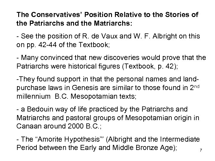 The Conservatives’ Position Relative to the Stories of the Patriarchs and the Matriarchs: -