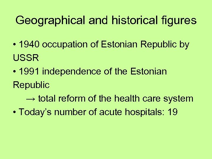Geographical and historical figures • 1940 occupation of Estonian Republic by USSR • 1991
