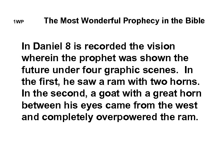 1 WP The Most Wonderful Prophecy in the Bible In Daniel 8 is recorded