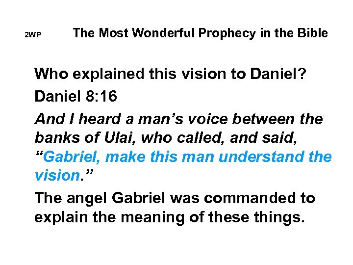 2 WP The Most Wonderful Prophecy in the Bible Who explained this vision to