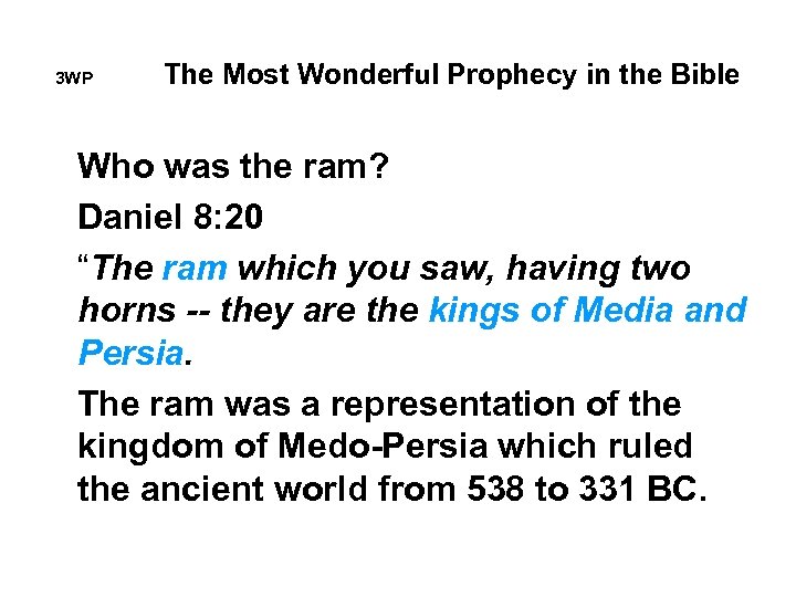 3 WP The Most Wonderful Prophecy in the Bible Who was the ram? Daniel