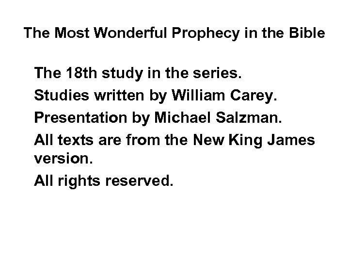 The Most Wonderful Prophecy in the Bible The 18 th study in the series.