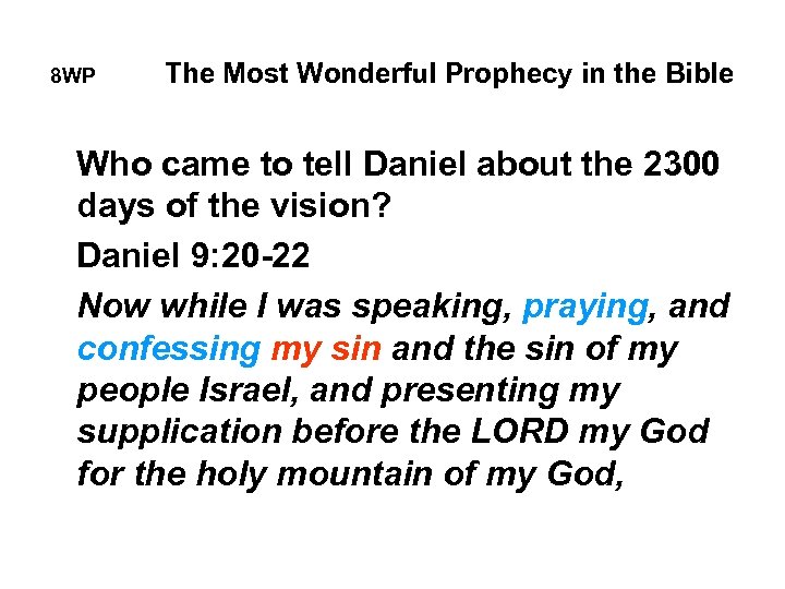 8 WP The Most Wonderful Prophecy in the Bible Who came to tell Daniel