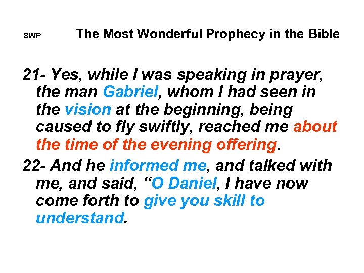 8 WP The Most Wonderful Prophecy in the Bible 21 - Yes, while I