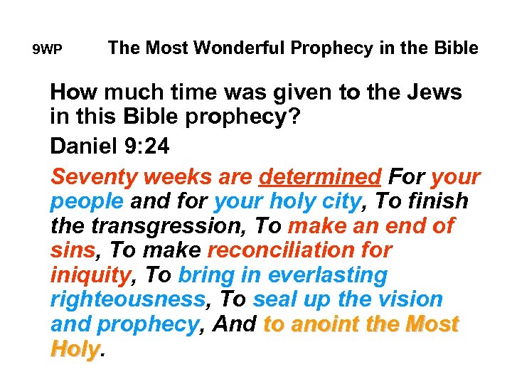 9 WP The Most Wonderful Prophecy in the Bible How much time was given