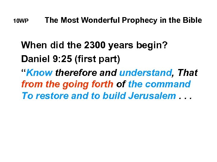 10 WP The Most Wonderful Prophecy in the Bible When did the 2300 years