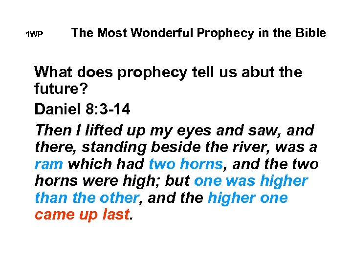 1 WP The Most Wonderful Prophecy in the Bible What does prophecy tell us