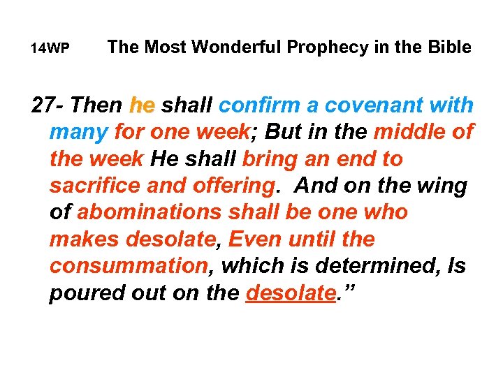 14 WP The Most Wonderful Prophecy in the Bible 27 - Then he shall