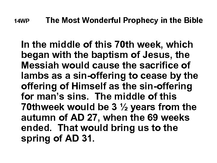 14 WP The Most Wonderful Prophecy in the Bible In the middle of this