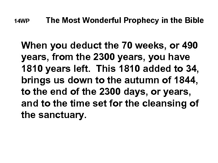 14 WP The Most Wonderful Prophecy in the Bible When you deduct the 70