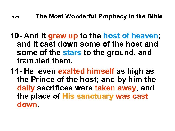 1 WP The Most Wonderful Prophecy in the Bible 10 - And it grew