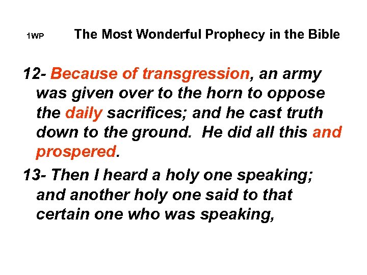 1 WP The Most Wonderful Prophecy in the Bible 12 - Because of transgression,
