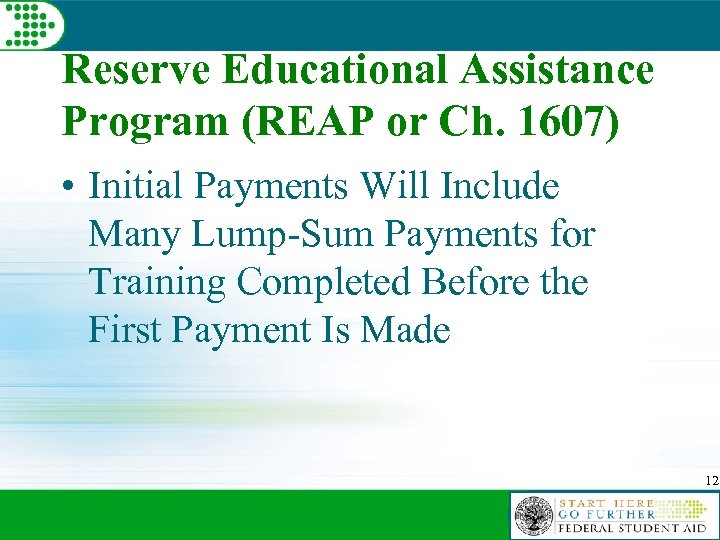 Reserve Educational Assistance Program (REAP or Ch. 1607) • Initial Payments Will Include Many