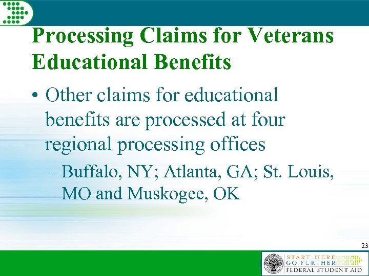 Processing Claims for Veterans Educational Benefits • Other claims for educational benefits are processed
