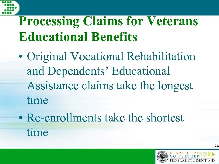 Processing Claims for Veterans Educational Benefits • Original Vocational Rehabilitation and Dependents’ Educational Assistance