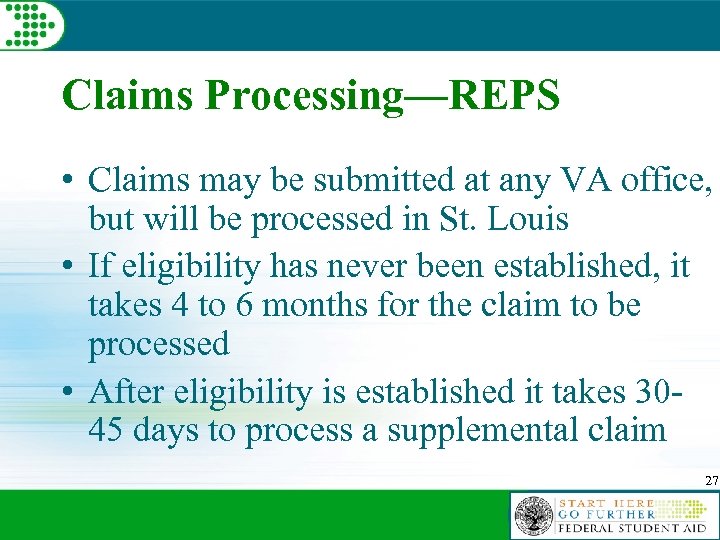 Claims Processing—REPS • Claims may be submitted at any VA office, but will be