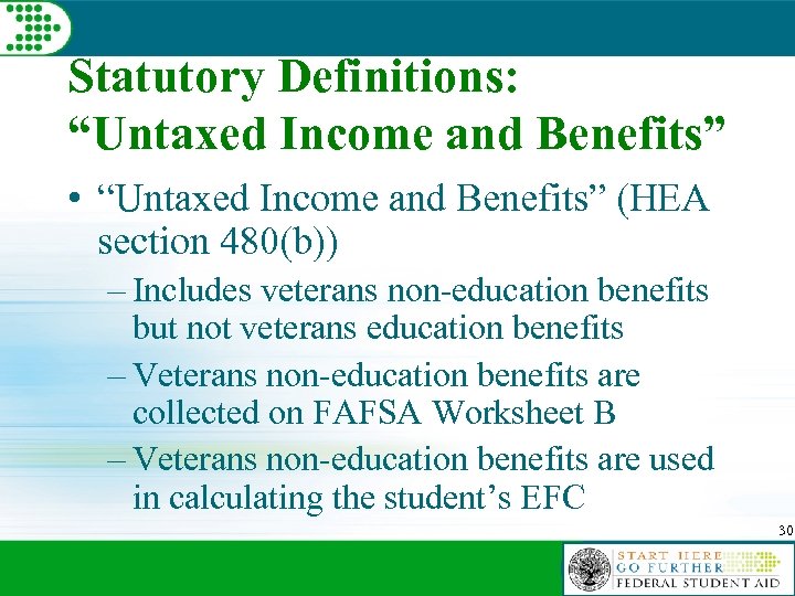 Statutory Definitions: “Untaxed Income and Benefits” • “Untaxed Income and Benefits” (HEA section 480(b))