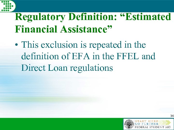 Regulatory Definition: “Estimated Financial Assistance” • This exclusion is repeated in the definition of